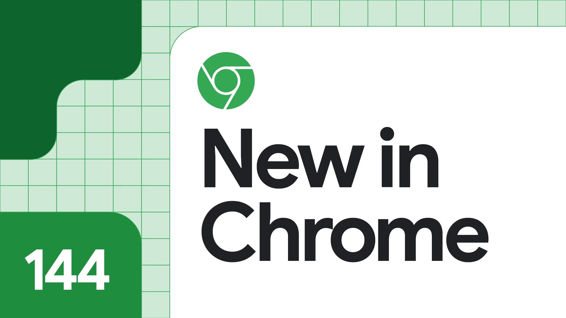 Graphic with the text “New in Chrome” and the number “144”, alongside the Chrome logo on a green grid background.