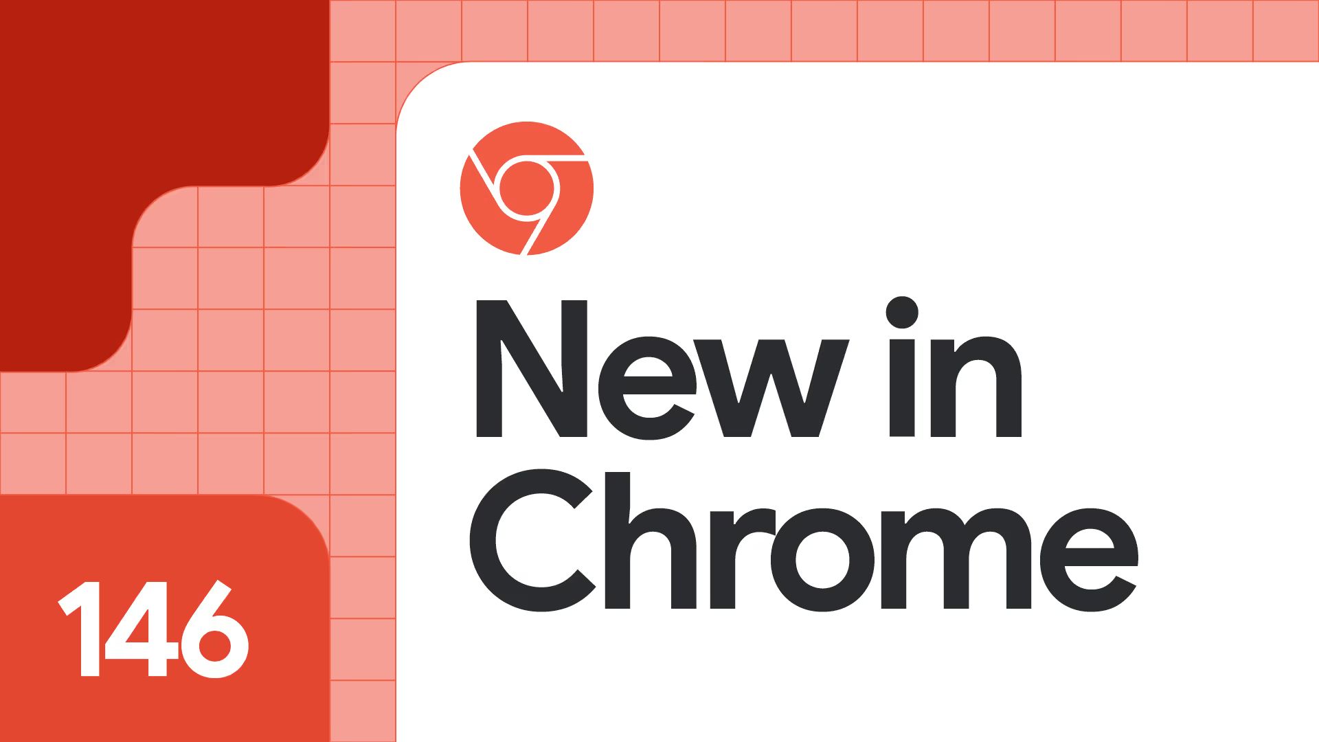 Graphic with the text “New in Chrome” and the number 146, alongside the Chrome logo on a red grid background.