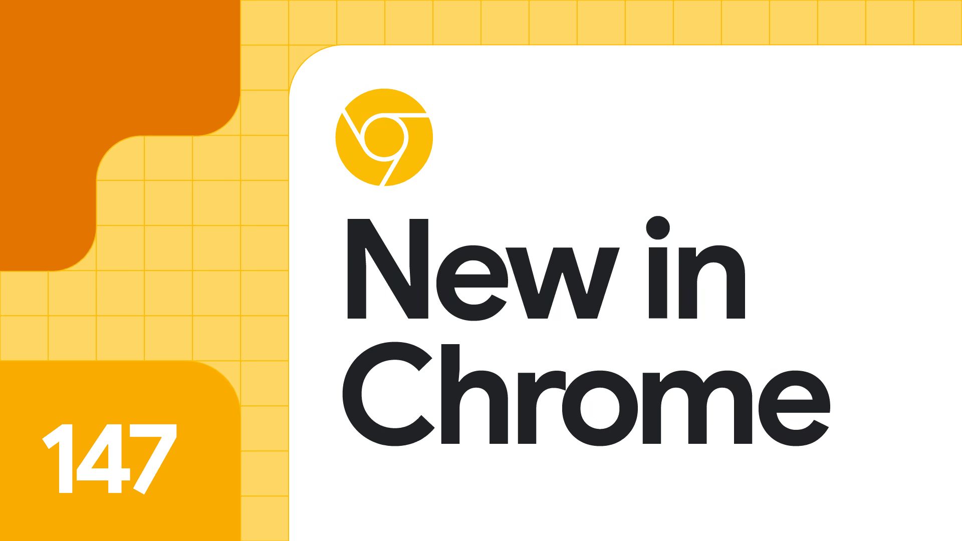 Graphic with the text “New in Chrome” and the number 147, alongside the Chrome logo on a yellow grid background.