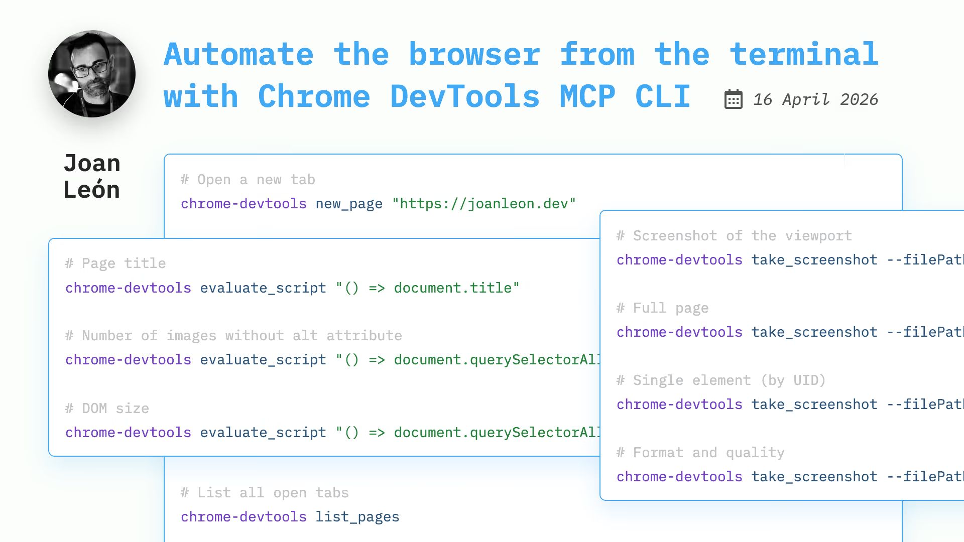 Title “Automate the browser from the terminal with Chrome DevTools MCP CLI”, author Joan León’s photo, and chrome-devtools CLI snippets for opening tabs, evaluating scripts, and screenshots.
