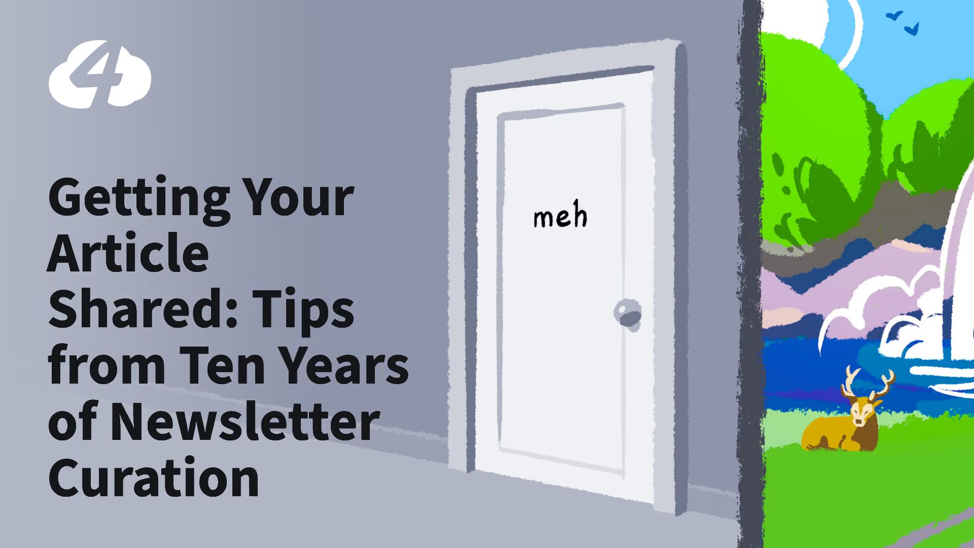 Article title, Cloud Four logo, a closed door with “meh” sign, and a colorful landscape with trees, mountains, a lake, and a deer just behind it.