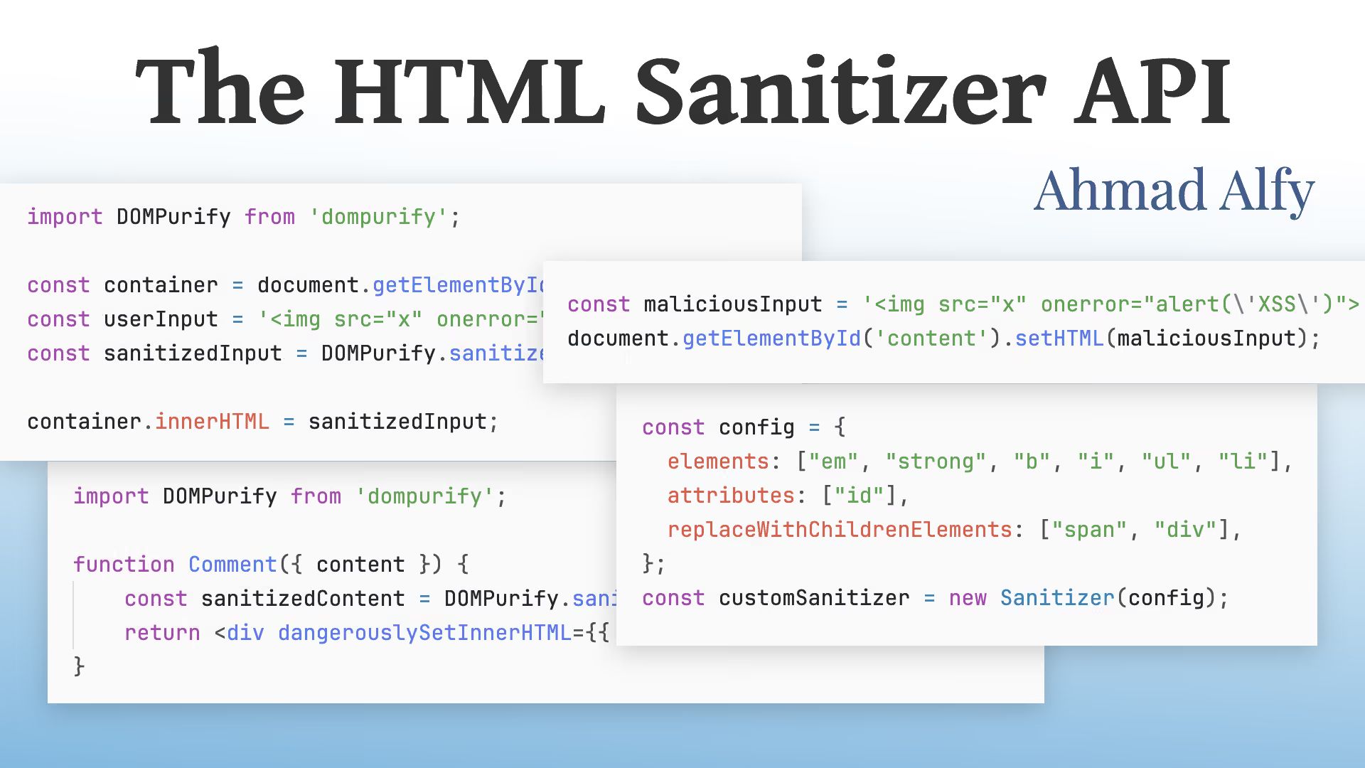 Title “The HTML Sanitizer API” by Ahmad Alfy, over overlapping code snippets with DOMPurify imports and a new Sanitizer(config) example.