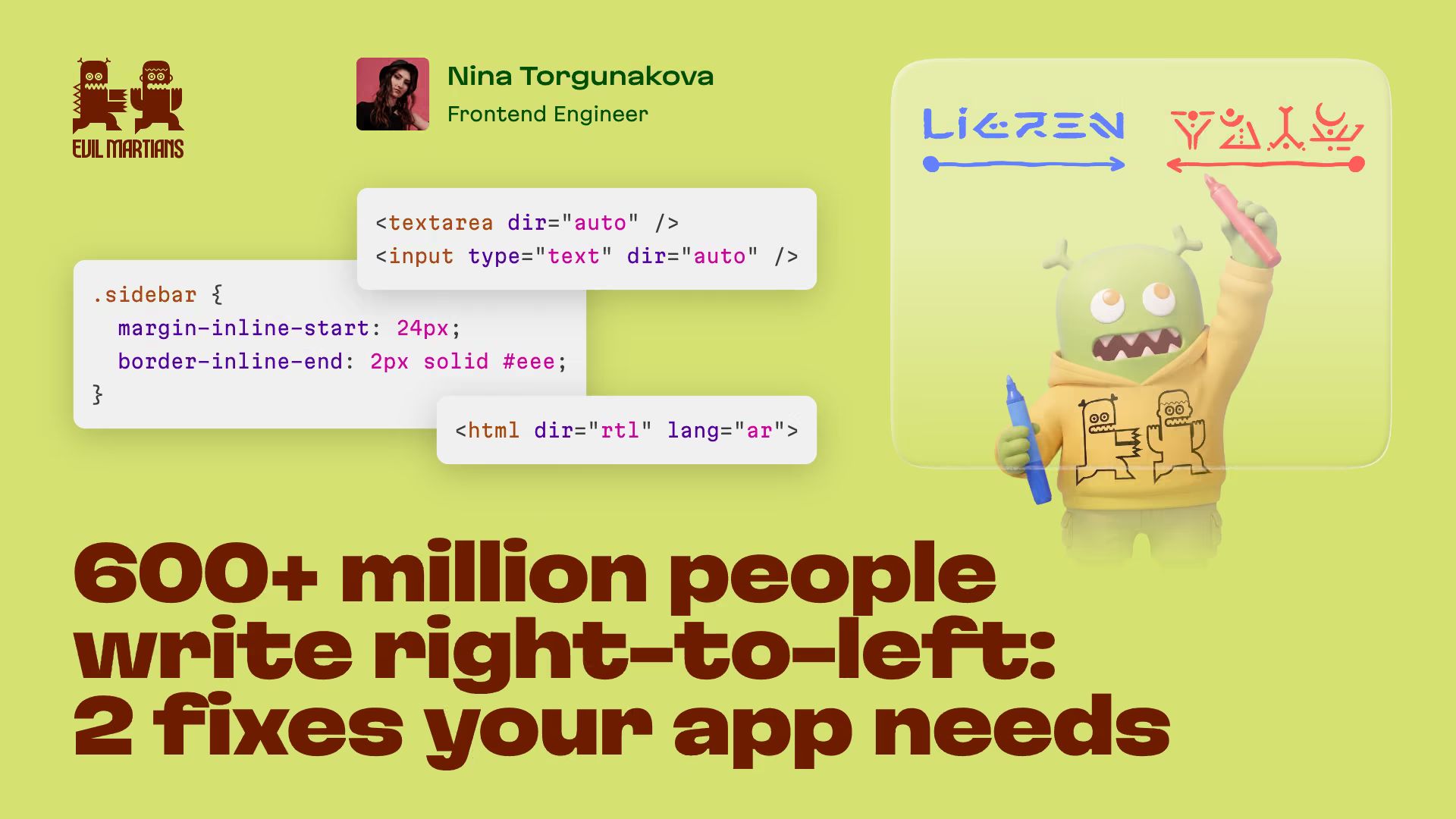 Evil Martians logo, Nina Torgunakova Frontend Engineer, title “600+ million people write right-to-left: two fixes your app needs”, and an alien writing left-to-right and right-to-left.