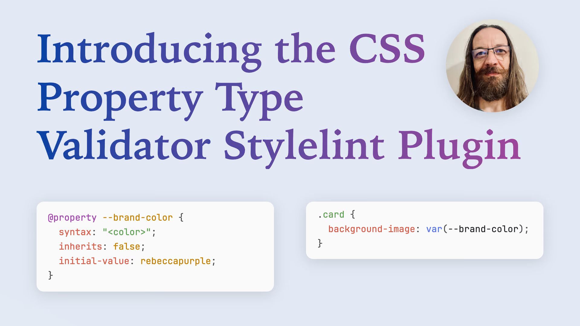 “Introducing the CSS Property Type Validator Stylelint Plugin” title with author photo, @property --brand-color with syntax: color, used as background-image: var(--brand-color) on .card.