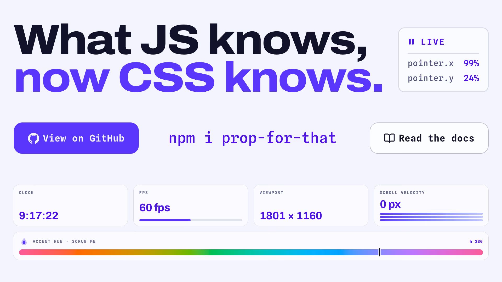 Headline “What JS knows, now CSS knows” next to a Live panel showing pointer.x 99% and pointer.y 24%, above cards for clock, FPS, viewport, scroll velocity, and accent hue.