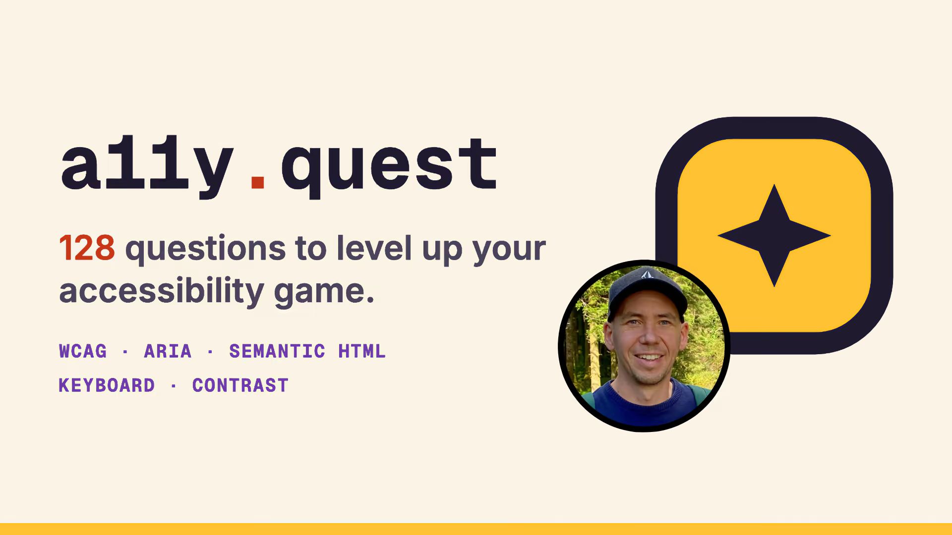 “A11y.quest” and “128 questions to level up your accessibility game” above labels WCAG, ARIA, Semantic HTML, Keyboard, Contrast, beside Dave Davies’ photo and a four-pointed star logo.