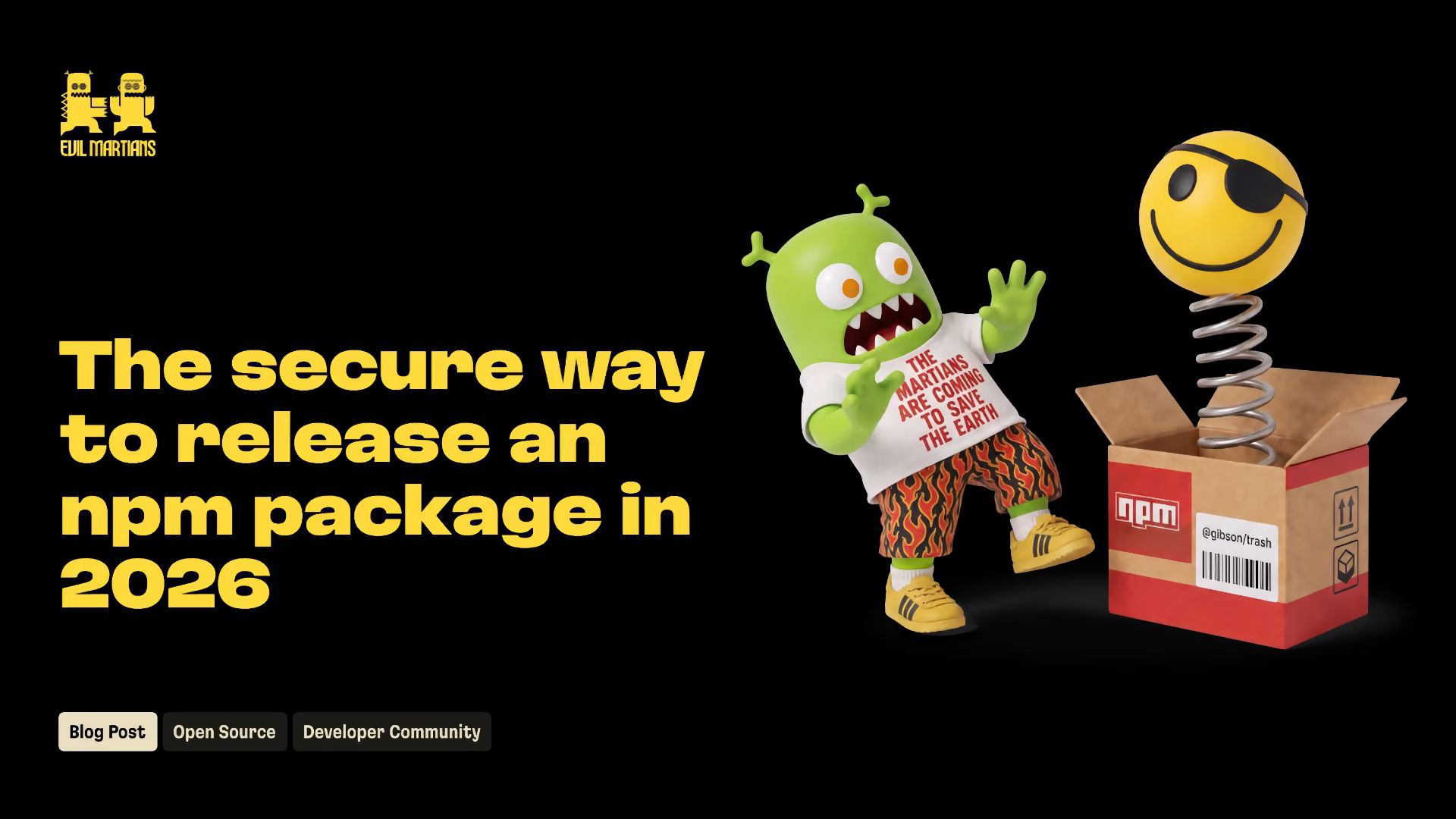 Evil Martians logo and the title “The secure way to release an npm package in 2026” beside a startled green Martian and an npm box with a jack-in-the-box smiley on a spring.