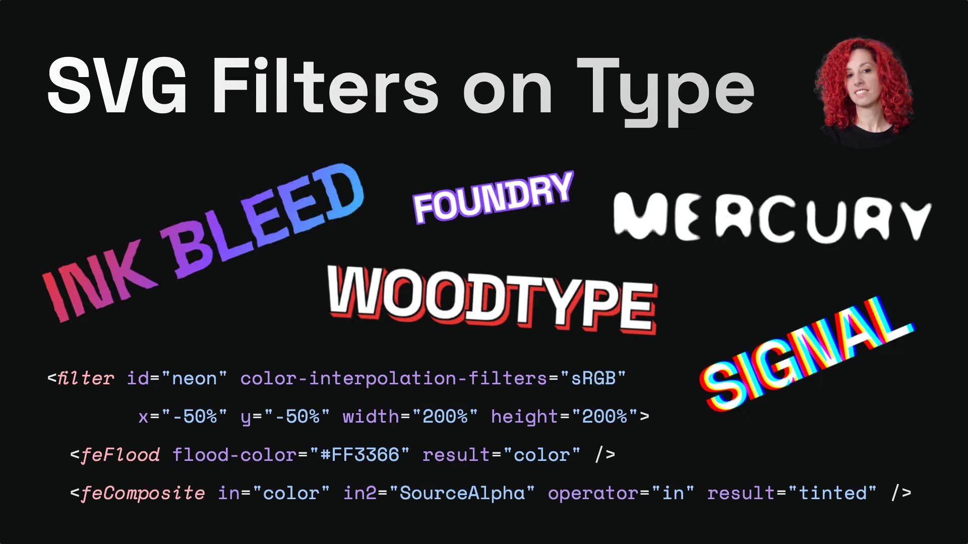 SVG Filters on Type title with the words Ink Bleed, Foundry, Mercury, Woodtype, and Signal each styled with a different filter effect, above SVG filter code and a photo of the author.