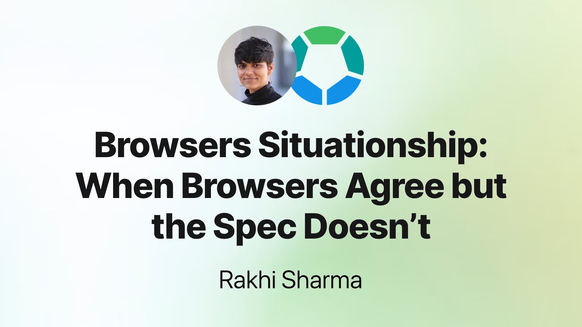 Portrait photo of Rakhi Sharma, the Servo logo, title “Browsers Situationship: When Browsers Agree but the Spec Doesn’t”, and name “Rakhi Sharma”.