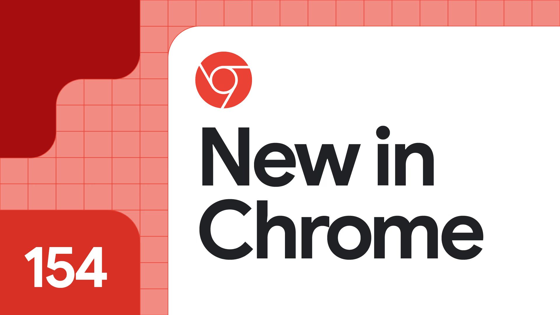 Graphic with the text “New in Chrome” and the number 154, alongside the Chrome logo on a red grid background.
