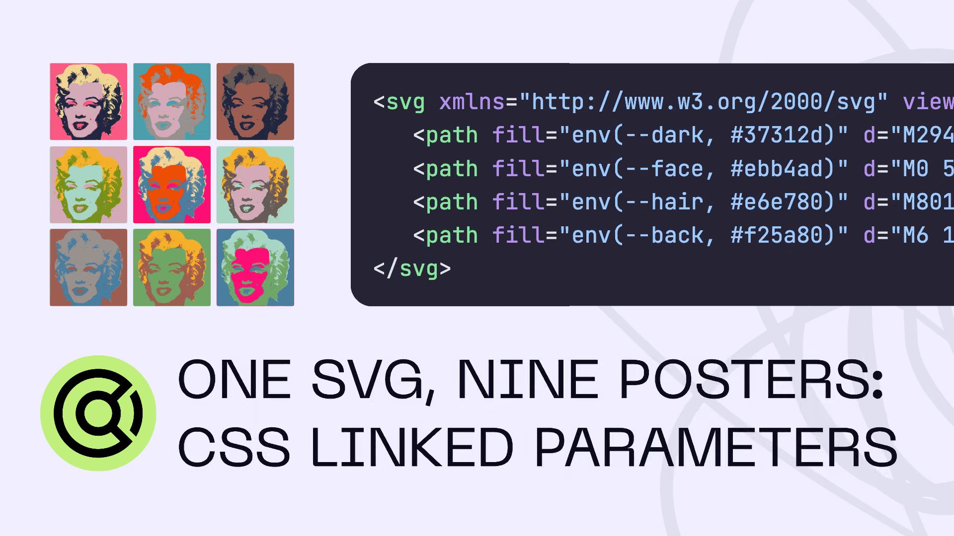 Nine Marilyn Monroe posters in different colors, a green logo, an SVG code block with env() fills, and title “One SVG, nine posters: CSS linked parameters”.