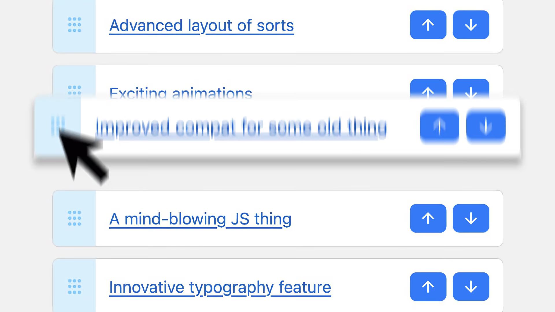 A list with “Advanced layout of sorts”, “Exciting animations”, “A mind-blowing JS thing”, and “Innovative typography feature”, and a cursor dragging “Improved compat for some old thing”.