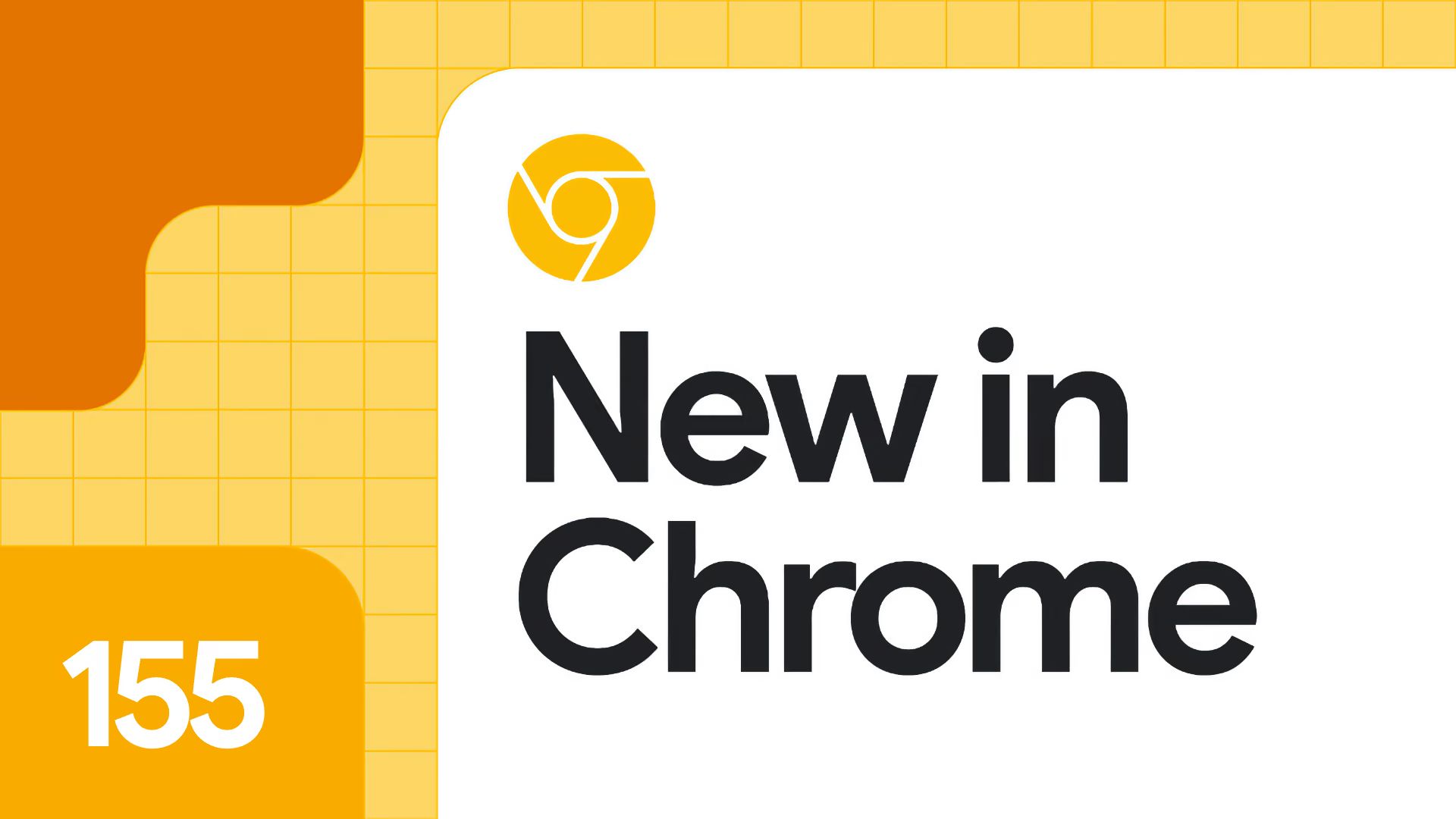 Graphic with the text “New in Chrome” and the number 155, alongside the Chrome logo on a yellow grid background.