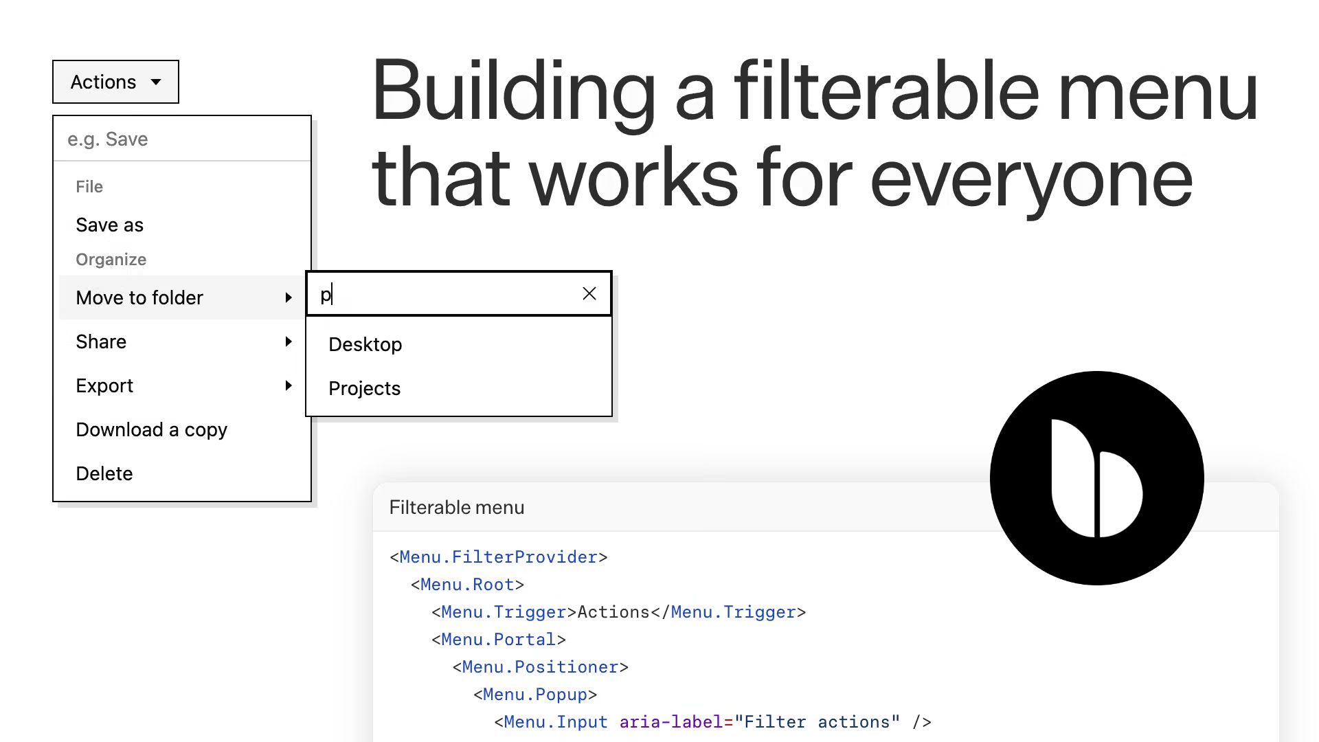 Title “Building a filterable menu that works for everyone”, an “Actions” menu with a “Move to folder” submenu filtered by “p”, a code sample, and the Base UI logo.