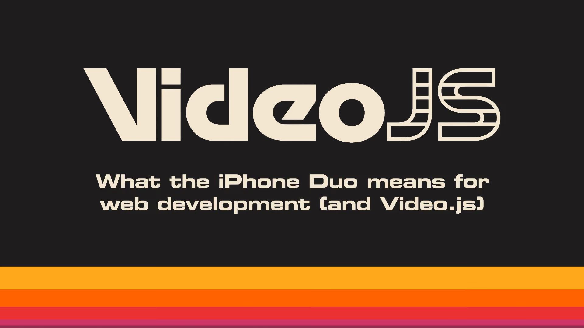 VideoJS logo and title “What the iPhone Duo means for web development (and Video.js)” above orange, red, and purple stripes.